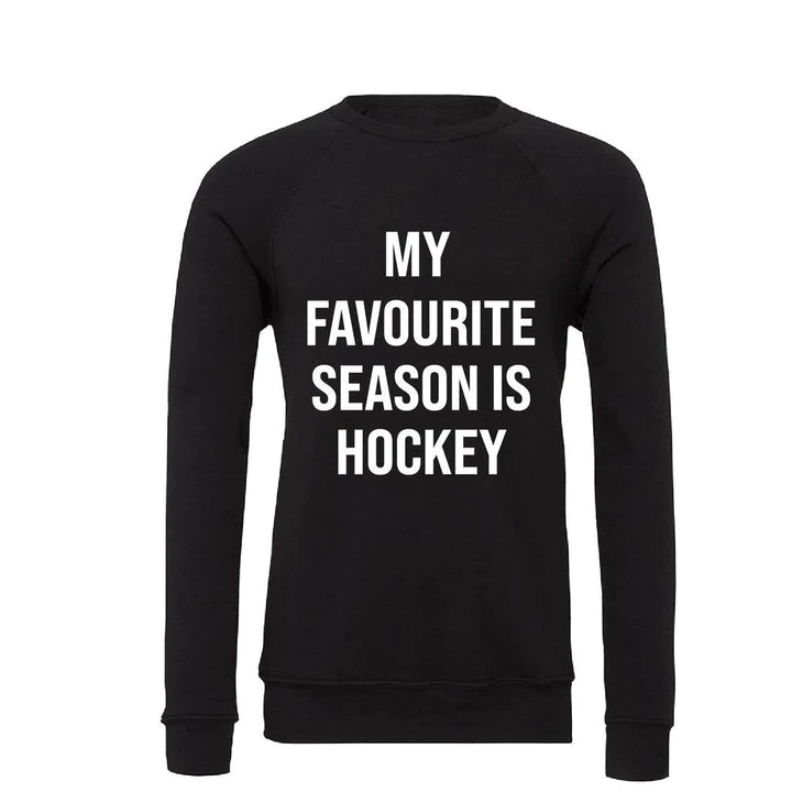 My Favourite Season Is Hockey Sweatshirt